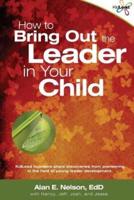 How to Bring Out the Leader in Your Child