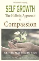 Self Growth - A Holistic Approach to Compassion