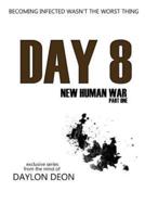 Day 8 New Human War Part 1