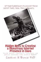 Hidden Keys to Creating a Monstrous Internet Presence in Days