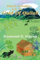 Dutch Schultz and the Gold of Quilali