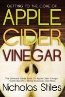 Getting to the Core of Apple Cider Vinegar