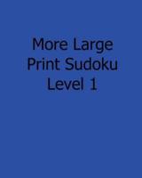 More Large Print Sudoku Level 1