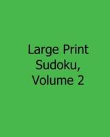 Large Print Sudoku, Volume 2