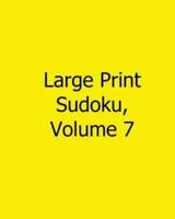 Large Print Sudoku, Volume 7