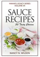 Sauce Recipes: 50 Tasty Choices