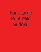 Fun, Large Print Mild Sudoku