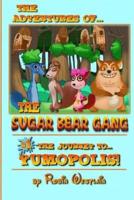 Sugar Bear Gang Adventures - "JOURNEY TO YUMOPOLIS"