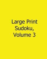 Large Print Sudoku, Volume 3