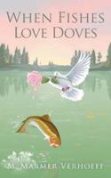 When Fishes Love Doves