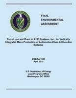 Final Environmental Assessment for a Loan and Grant to A123 Systems, Inc., for Vertically Integrated Mass Production of Automotive-Class Lithium-Ion Batteries (Doe/EA-1690)