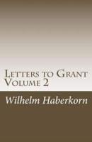 Letters to Grant Volume 2