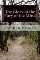 The Glory of the Fury of the Mind