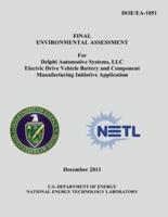 Final Environmental Assessment for Delphi Automotive Systems, LLC Electric Drive Vehicle Battery and Component Manufacturing Initiative Application (Doe/EA-1851)
