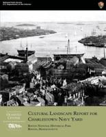 Cultural Landscape Report for Charlestown Navy Yard
