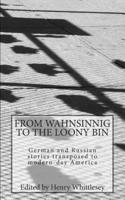 From Wahnsinnig to the Loony Bin