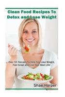 Clean Food Recipes to Detox and Lose Weight