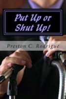 Put Up or Shut Up!
