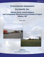 Environmental Assessment for Energ2, Inc. Electric Drive Vehicle Battery and Component Manufacturing Initiative Project, Albany, or (Doe/EA-1718)