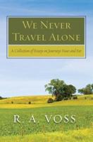 We Never Travel Alone