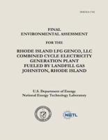 Final Environmental Assessment for the Rhode Island Lfg Genco, LLC Combined Cycle Electricity Generation Plant Fueled by Landfill Gas, Johnston, Rhode Island (Doe/EA-1742)