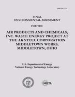 Final Environmental Assessment for the Air Products and Chemicals, Inc. Waste Energy Project at the AK Steel Corporation Middletown Works, Middletown, Ohio (Doe/EA-1743)