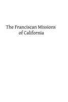 The Franciscan Missions of California