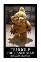 Truggle (The Lesser Bear)