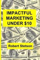 Impactful Marketing Under $10