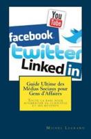 Guide Ultime Des Medias Sociaux Pour Gens D'Affaires