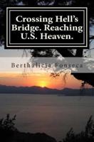 Crossing Hell's Bridge. Reaching U.S. Heaven.
