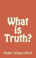 What Is Truth?