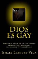 Dios es gay: Alegato a favor de la comunidad lésbica, gay, bisexual, transexual y transgénero