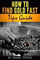 How to Find Gold Fast