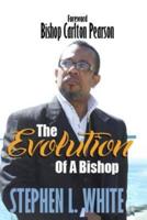 The Evolution of a Bishop