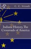 Indiana History, the Crossroads of America