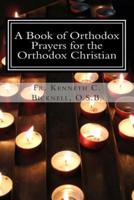 A Book of Orthodox Prayers for the Orthodox Christian