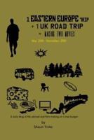 1 Eastern Europe Trip + 1 UK Road Trip = Making Two Movies