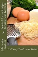 Practical Italian Recipes for American Kitchens: Culinary Traditions Series