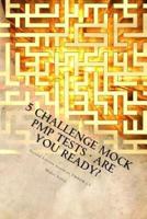 5 Challenge Mock Pmp Tests - Are You Ready?