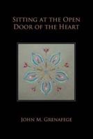 Sitting at the Open Door of the Heart