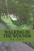 Walking in the Wounds