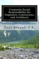 Corporate Social Responsibility for Engineers, Contractors, and Architects