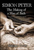 Simon Peter - The Making of a Man of Faith