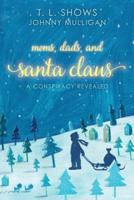 Moms, Dads, and Santa Claus