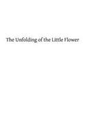 The Unfolding of the Little Flower