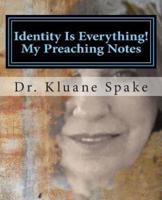Identity Is Everything! My Preaching Notes