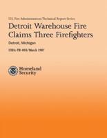 Detroit Warehouse Fire Claims Three Firefighters- Detroit, Michigan