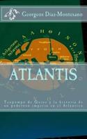 ATLANTIS. Teopompo De Quíos Y La Historia De Un Poderoso Imperio En El Atlántico