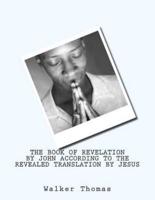 The Book of Revelation by John According to the Revealed Translation by Jesus